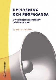Upplysning och propaganda - Utveckling av svensk PR och information
