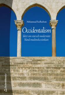 Occidentalism - Idéer om väst och modernitet bland muslimska tänkare