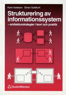 Strukturering av informationssystem - - arkitekturstrategier i teori och praktik