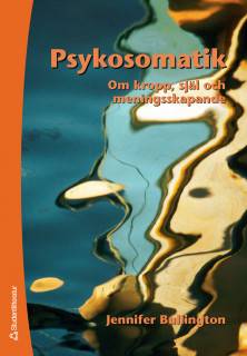 Psykosomatik - Om kropp, själ och meningsskapande