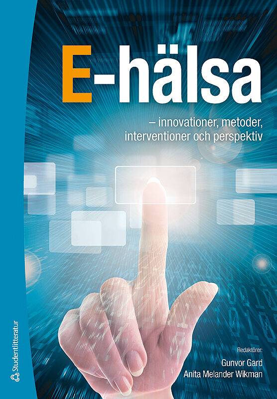 E-hälsa - - innovationer, metoder, interventioner och perspektiv