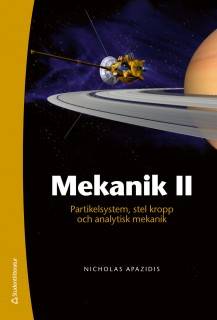 Mekanik II : partikelsystem, stel kropp och analytisk mekanik