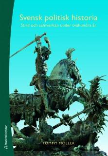 Svensk politisk historia - Strid och samverkan under tvåhundra år