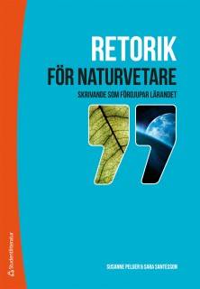 Retorik för naturvetare : skrivande som fördjupar lärandet