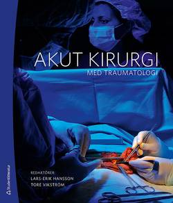 Akut kirurgi : med traumatologi