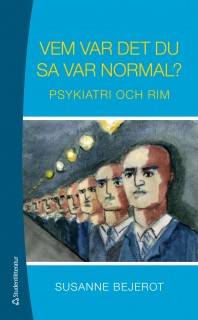 Vem var det du sa var normal? : psykiatri och rim