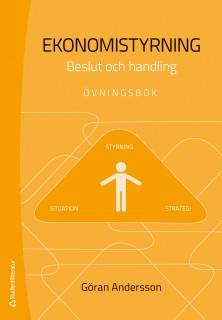 Ekonomistyrning : beslut och handling - övningsbok