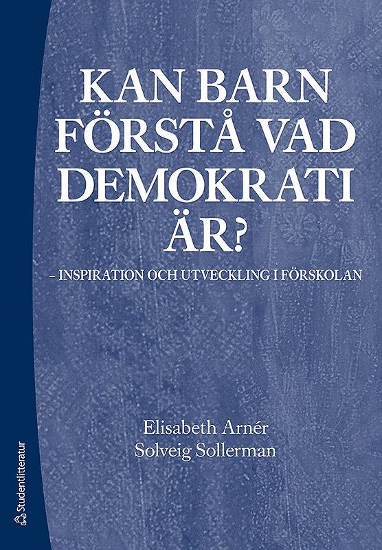 Kan barn förstå vad demokrati är? : inspiration och utveckling i förskolan