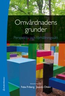 Omvårdnadens grunder - Perspektiv och förhållningssätt (bok + digital produkt)