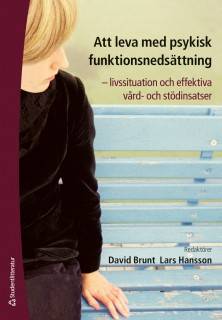 Att leva med psykisk funktionsnedsättning : livssituation och effektiva vård- och stödinsatser