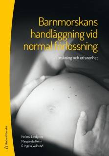 Barnmorskans handläggning vid normal förlossning : forskning och erfarenhet