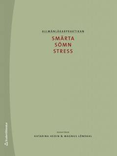 Allmänläkarpraktikan : smärta, sömn och stress