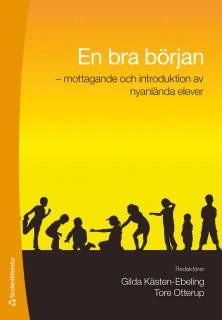 En bra början - - mottagande och introduktion av nyanlända elever