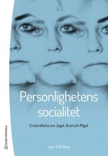 Personlighetens socialitet - En berättelse om Jaget, Duet och Miget