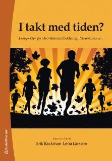 I takt med tiden? : perspektiv på idrottslärarutbildning i Skandinavien