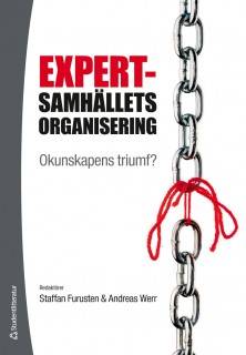 Expertsamhällets organisering : okunskapens triumf?