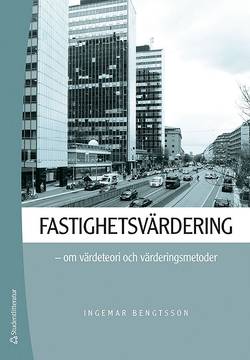 Fastighetsvärdering : om värdeteori och värderingsmetoder