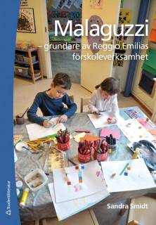 Malaguzzi : - grundare av Reggio Emilias förskoleverksamhet