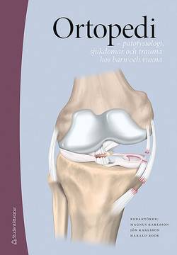 Ortopedi : patofysiologi, sjukdomar och trauma hos barn och vuxna