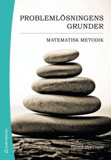 Problemlösningens grunder : matematisk metodik