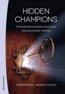 Hidden champions : framgångsstrategier hos dolda världsledande företag