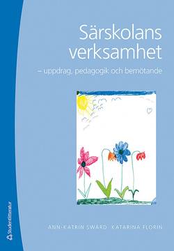 Särskolans verksamhet : uppdrag, pedagogik och bemötande