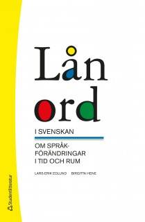 Lånord i svenskan - om språkförändringar i tid och rum