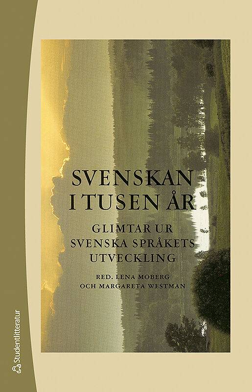 Svenskan i tusen år - Glimtar ur svenska språkets utveckling