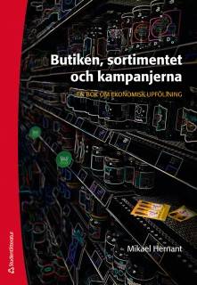 Butiken, sortimentet och kampanjerna - En bok om ekonomisk uppföljning