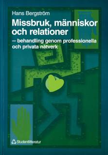 Missbruk, människor och relationer - - behandling genom professionella och privata nätverk