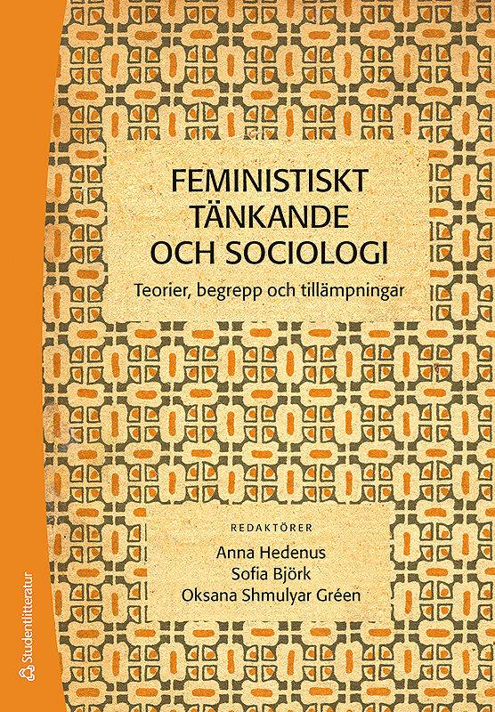 Feministiskt tänkande och sociologi : teorier, begrepp och tillämpningar