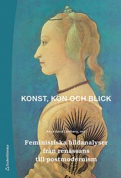 Konst, kön och blick - Feministiska bildanalyser från renässans till postmodernism