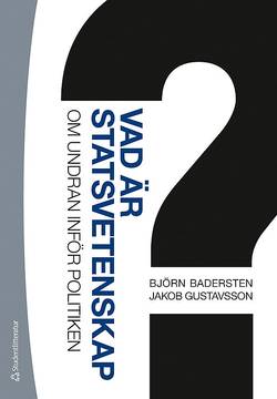 Vad är statsvetenskap? - Om undran inför politiken (bok + digital produkt)