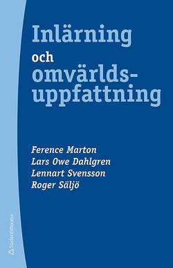 Inlärning och omvärldsuppfattning : en bok om den studerande människan