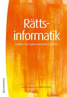 Rättsinformatik - Juridiken i det digitala informationssamhället