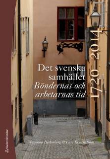 Det svenska samhället 1720-2014 - Böndernas och arbetarnas tid (bok + digital produkt)