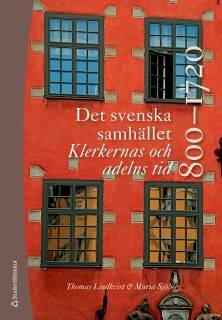 Det svenska samhället 800-1720 - Klerkernas och adelns tid (bok + digital produkt)