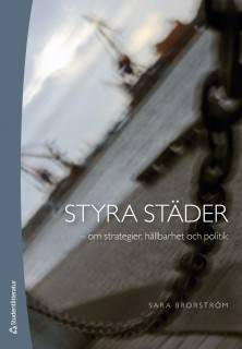 Styra städer - - om strategier, hållbarhet och politik