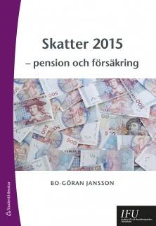Skatter 2015 : pension och försäkring
