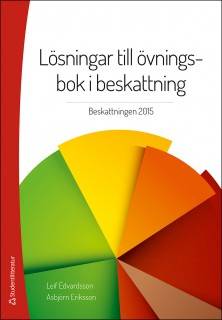 Lösningar till övningsbok i beskattning : beskattning 2015