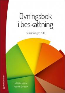 Övningsbok i beskattning : beskattningen 2015