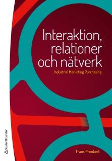 Interaktion, relationer och nätverk - Industrial Marketing Purchasing