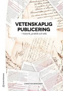 Vetenskaplig publicering - - historik, praktik och etik