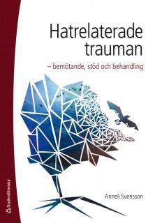 Hatrelaterade trauman : bemötande, stöd och behandling