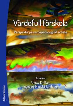 Värdefull förskola : perspektiv på värdepedagogiskt arbete