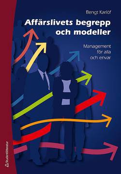 Affärslivets begrepp och modeller : management för alla och envar