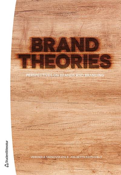 Brand Theories - - Perspectives on brands and branding