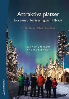 Attraktiva platser bortom urbanisering och tillväxt : en studie av hållbar utveckling