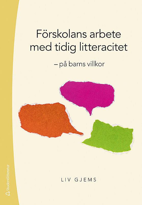 Förskolans arbete med tidig litteracitet - - på barns villkor