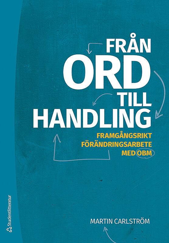 Från ord till handling : framgångsrikt förändringsarbete med OBM